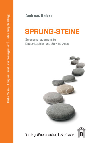 Sprung-Steine: Stressmanagement für Dauer-Lächler und Service-Asse