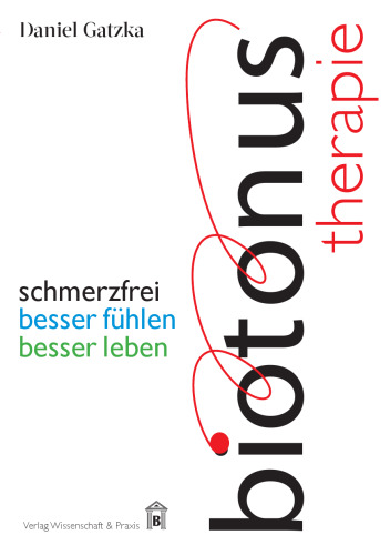 Biotonus-Therapie: schmerzfrei, besser fühlen, besser leben