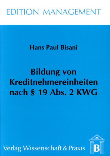 Bildung von Kreditnehmereinheiten nach § 19 Abs. 2 KWG