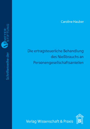 Die ertragsteuerliche Behandlung des Nießbrauchs an Personengesellschaftsanteilen