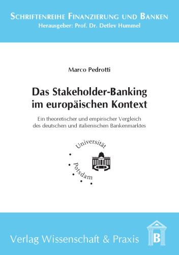 Das Stakeholder-Banking im europäischen Kontext: Ein theoretischer und empirischer Vergleich des deutschen und italienischen Bankenmarktes