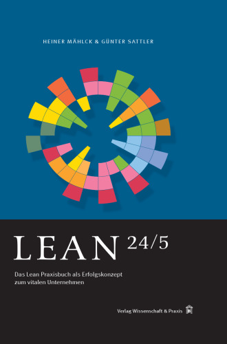 Lean 24/5: Das Lean Praxisbuch als Erfolgskonzept zum vitalen Unternehmen