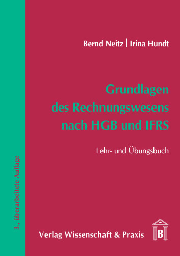 Grundlagen des Rechnungswesens nach HGB und IFRS: Lehr- und Übungsbuch