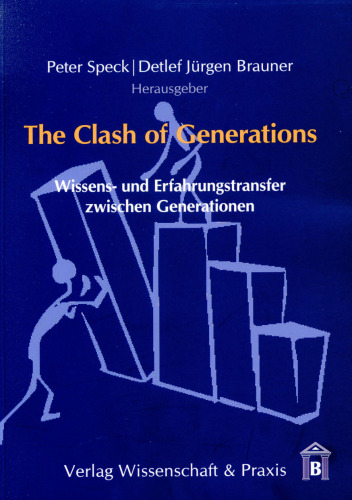 The Clash of Generations: Wissens- und Erfahrungstransfer zwischen Generationen