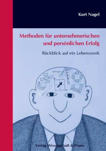 Methoden für unternehmerischen und persönlichen Erfolg: Rückblick auf ein Lebenswerk