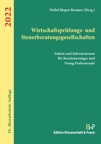 Wirtschaftsprüfungs- und Steuerberatungsgesellschaften 2022: Fakten und Informationen für Berufseinsteiger und Young Professionals