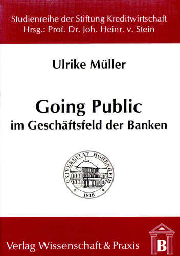 Going Public im Geschäftsfeld der Banken: Marktbetrachtungen, bankbezogene Anforderungen und Erfolgswirkungen