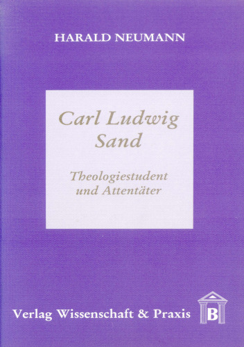 Carl Ludwig Sand: Theologiestudent und Attentäter