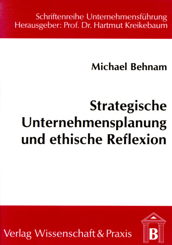 Strategische Unternehmensplanung und ethische Reflexion