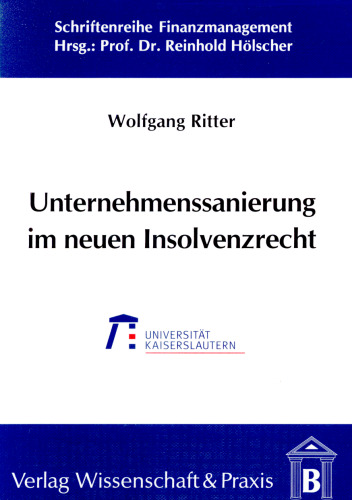 Unternehmenssanierung im neuen Insolvenzrecht: Eine Analyse aus Sicht der Kreditinstitute