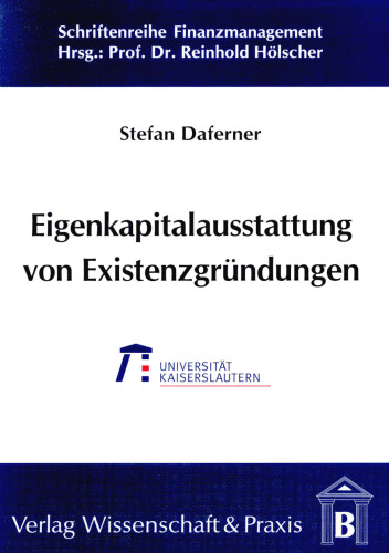 Eigenkapitalausstattung von Existenzgründungen im Rahmen der Frühphasenfinanzierung