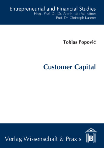 Customer Capital: Die Wertschöpfung von E-Commerce-Unternehmen und ihre zweckadäquate Bewertung aus Perspektive des Aktienresearch