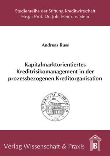 Kapitalmarktorientiertes Kreditrisikomanagement in der prozessbezogenen Kreditorganisation