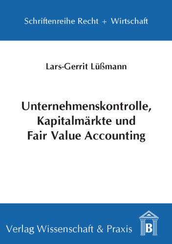 Unternehmenskontrolle, Kapitalmärkte und Fair Value Accounting