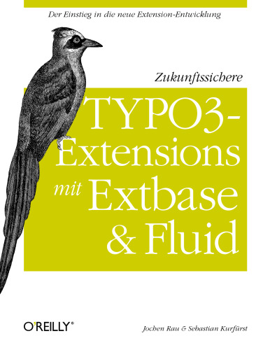 Zukunftssichere TYPO3-Extensions mit Extbase und Fluid Edition
