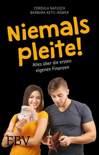 Niemals pleite!: Alles über die ersten eigenen Finanzen