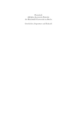 Festschrift 200 Jahre Juristische Fakultät der Humboldt-Universität zu Berlin: Geschichte, Gegenwart und Zukunft