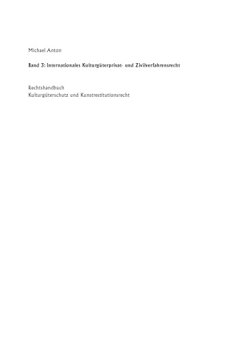 Handbuch Kulturgüterschutz und Kunstrestitutionsrecht: Band 3 Internationales Kulturgüterprivat- und Zivilverfahrensrecht