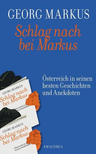 Schlag nach bei Markus Österreich in seinen besten Geschichten