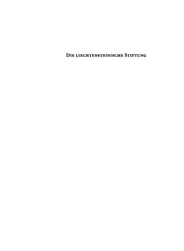 Die liechtensteinische Stiftung - Schriftenreihe zum liechtenteinischen Gesellschafts-, Steuer- und Bankenrecht