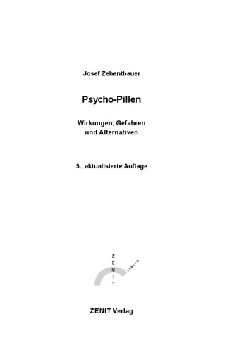 Psycho-Pillen. Wirkungen, Gefahren und Alternativen, 5.Auflage