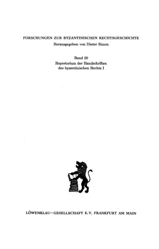 Repertorium der Handschriften des byzantinischen Rechts, Teil 1: Die Handschriften des weltlichen Rechts (Nr. 1-327)