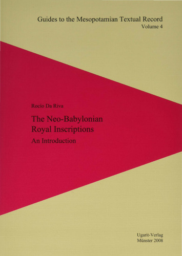 The Neo-Babylonian Royal Inscriptions: An Introduction
