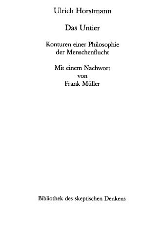 Das Untier: Konturen einer Philosophie der Menschenflucht