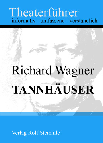 Tannhuser - Theaterfhrer im Taschenformat zu Richard Wagner