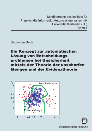 Ein Konzept zur automatischen Lösung von Entscheidungsproblemen bei Unsicherheit mittels Theorie der unscharfen Mengen und der Evidenztheorie