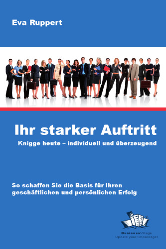 Ihr starker Auftritt Knigge heute individuell und ueberzeugend Edition