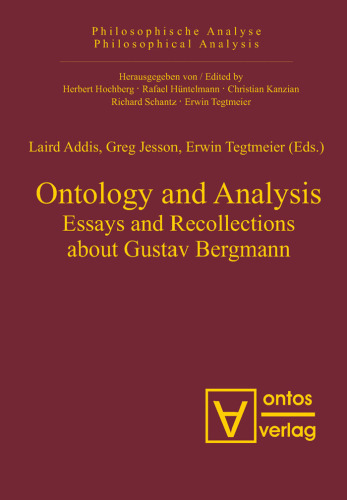 Ontology and Analysis: Essays and Recollections About Gustav Bergmann