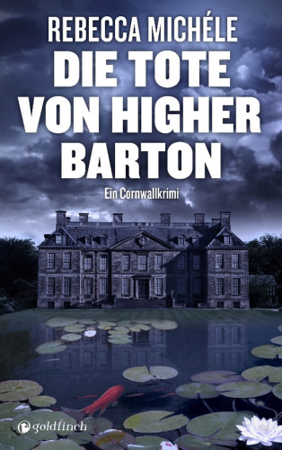 Die Tote von Higher Barton Ein Cornwall-Krimi