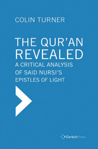 The Qur'an Revealed: A Critical Analysis of Said Nursi's Epistles of Light