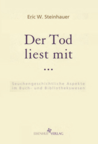 Der Tod liest mit : Seuchengeschichtliche Aspekte im Buch- und Bibliothekswesen