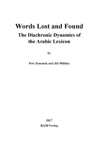 Words Lost and Found. The Diachronic Dynamics of the Arabic Lexicon