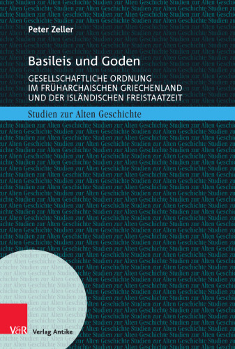 Basileis und Goden: Gesellschaftliche Ordnung im früharchaischen Griechenland und der isländischen Freistaatzeit