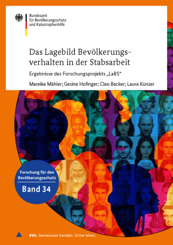 Das Lagebild Bevölkerungs- verhalten in der Stabsarbeit: Ergebnisse des Forschungsprojekts „LaBS“