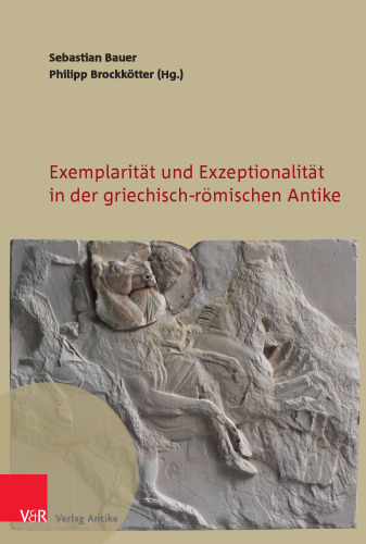 Exemplarität und Exzeptionalität in der griechisch-römischen Antike