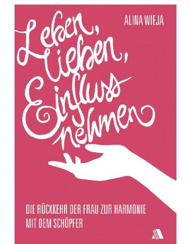 Leben, lieben, Einfluss nehmen