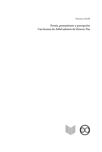 Poesía, pensamiento y percepción: una lectura de Árbol adentro de Octavio Paz