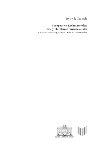 Europeos en Latinoamérica: cine y literatura transnacionales. la visión de Herzog, Buñuel, Aub y Gombrowicz