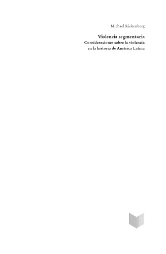 Violencia segmentaria: consideraciones sobre la violencia en la historia de América Latina