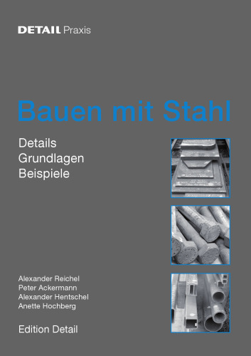 Bauen mit Stahl: Grundlagen, Details, Beispiele