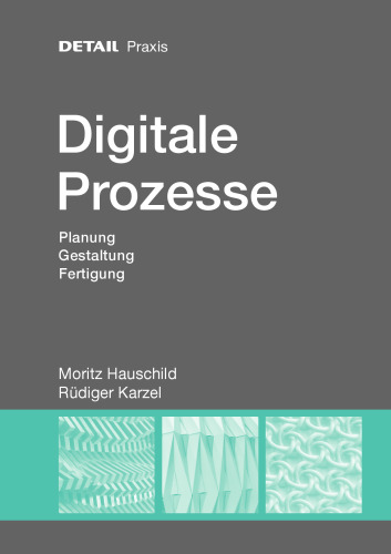 Digitale Prozesse: Planung, Gestaltung, Fertigung