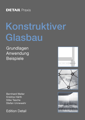 Konstruktiver Glasbau: Grundlagen, Anwendung, Beispiele