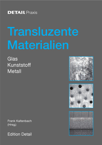 Transluzente Materialien: Glas - Kunststoff - Metall