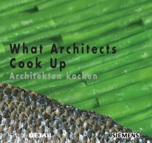 What Architects Cook Up - Architekten kochen