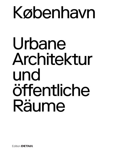 KØBENHAVN. Urbane Architektur und öffentliche Räume