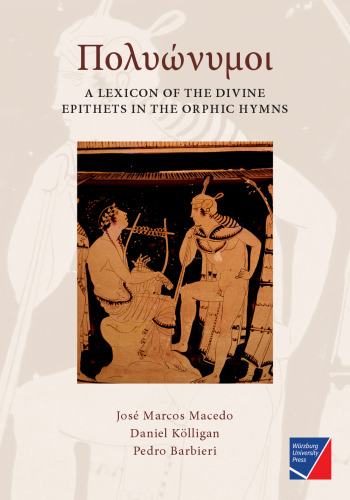 Πολυώνυμοι. A Lexicon of the Divine Epithets in the Orphic Hymns